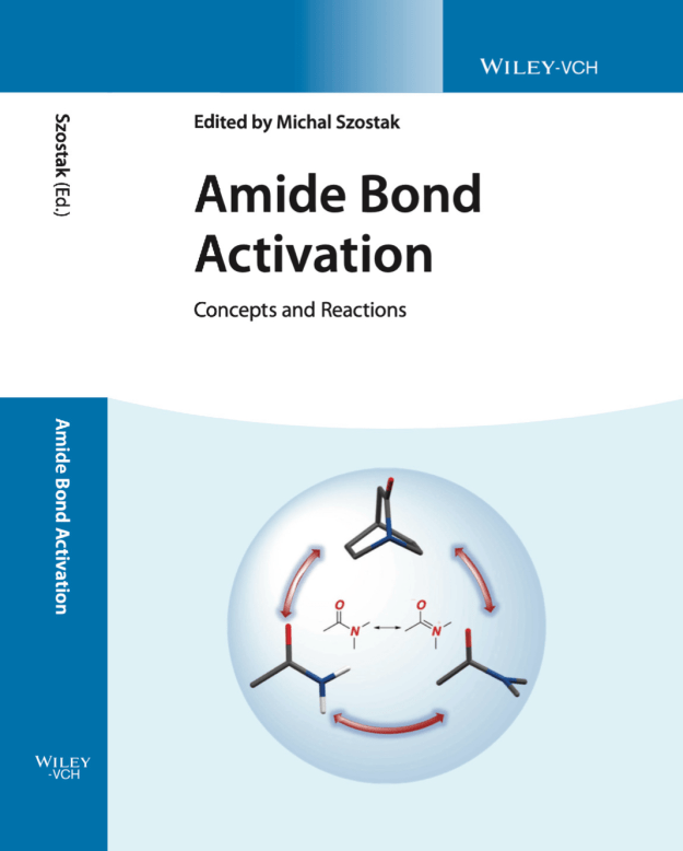 amide-bond-activation-concepts-and-reactions-Wiley-2022-Szostak-Ed
